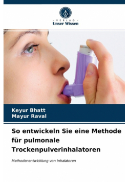 So entwickeln Sie eine Methode für pulmonale Trockenpulverinhalatoren