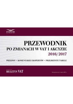 Przewodnik po zmianach w VAT i akcyzie 2016/2017