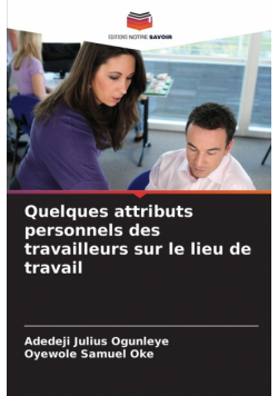 Quelques attributs personnels des travailleurs sur le lieu de travail