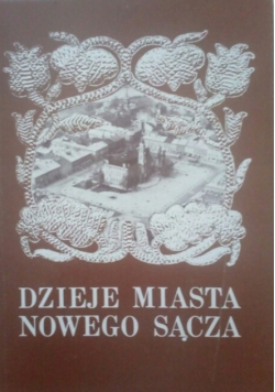 Dzieje miasta Nowego Sącza Tom I