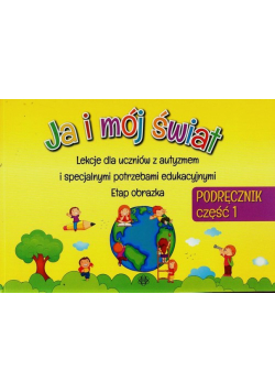 Ja i mój świat. Lekcje dla uczniów z autyzmem i specjalnymi potrzebami edukacyjnymi. Etap obrazka. Podręcznik część 1, Harmonia