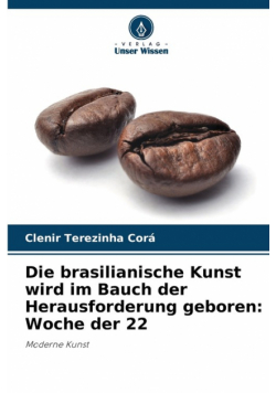 Die brasilianische Kunst wird im Bauch der Herausforderung geboren