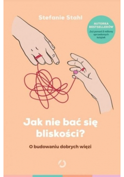 Jak nie bać się bliskości?
