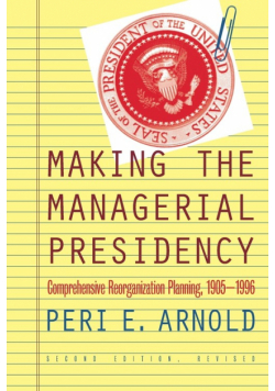 Making the Managerial Presidency