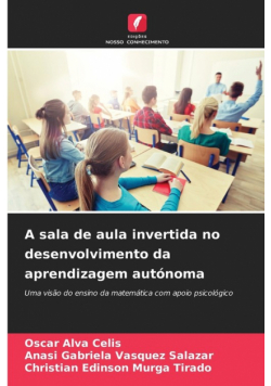 A sala de aula invertida no desenvolvimento da aprendizagem autónoma