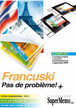 Francuski Pas de probleme! Poziom zaawansowany Poziom średni Poziom podstawowy