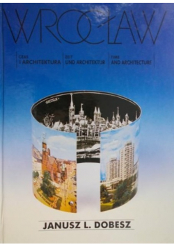 Wrocław. Czas i architektura