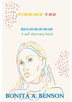 Finding You "How to Live the Life You Love"