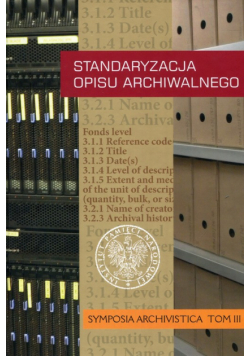 Standaryzacja opisu archiwalnego Symposia Archivistica Tom 3