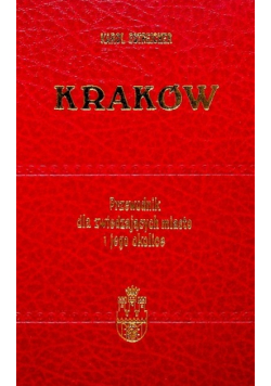 Kraków przewodnik dla miasta i jego okolice Reprint z 1938 r.