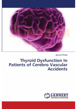 Thyroid Dysfunction In Patients of Cerebro Vascular Accidents
