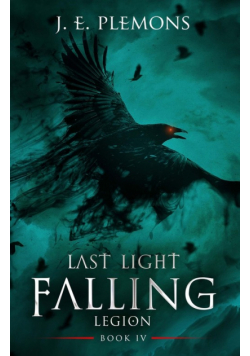 Last Light Falling - Legion, Book IV