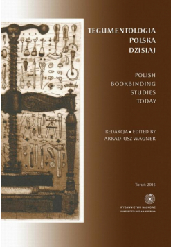 Tegumentologia polska dzisiaj. Polish bookbinding studies today
