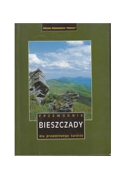 Bieszczady przewodnik dla prawdziwego turysty