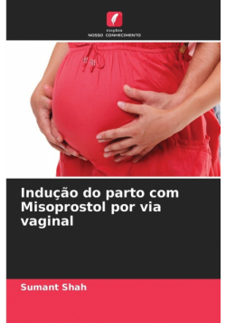 Indução do parto com Misoprostol por via vaginal