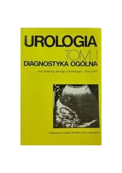 Urologia diagnostyka ogólna tom I