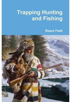 Trapping Hunting and Fishing