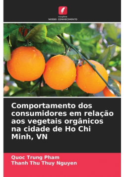 Comportamento dos consumidores em relação aos vegetais orgânicos na cidade de Ho Chi Minh, VN