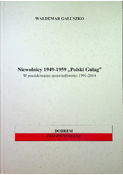 Niewolnicy  1949 / 1959  Polski Gułag