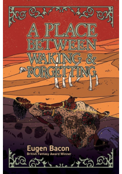 A Place Between Waking and Forgetting