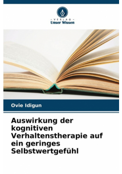 Auswirkung der kognitiven Verhaltenstherapie auf ein geringes Selbstwertgefühl