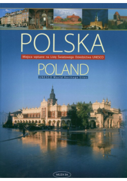 Polska Miejsca wpisane na listę Światowego Dziedzictwa UNESCO