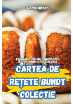 Cartea De Rețete Bundt Colectie