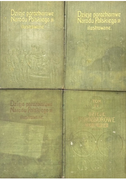 Dzieje Porozbiorowe Narodu Polskiego Tom 1 do 4 1904 r.