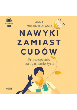 Nawyki zamiast cudów audiobook