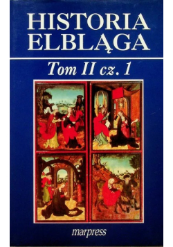 Historia Elbląga Tom II Część 1
