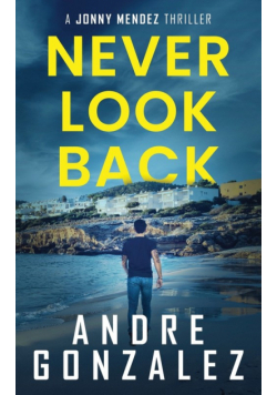 Never Look Back (Jonny Mendez Series #1)
