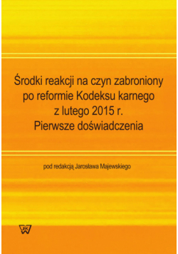 Środki reakcji na czyn zabroniony po reformie Kodeksu karnego z lutego 2015 r