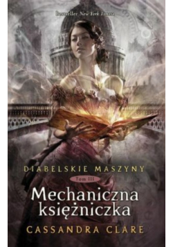 Diabelskie maszyny Tom 3 Mechaniczna księżniczka