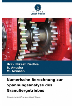 Numerische Berechnung zur Spannungsanalyse des Granuliergetriebes