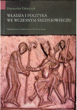 Władza i polityka we wczesnym średniowieczu