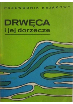 Przewodnik kajakowy Drwęca i jej dorzecze