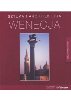 Wenecja. Sztuka i architektura