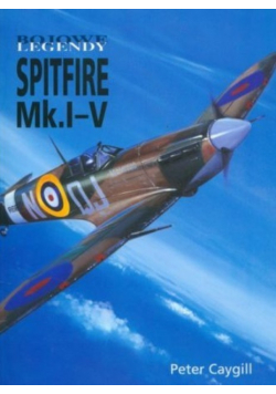 Bojowe legendy Spitfire Mk  I V