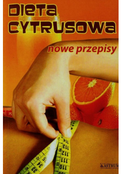 Dieta cytrusowa Nowe przepisy