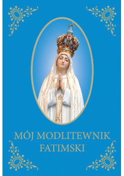 Mój Modlitewnik Fatimski