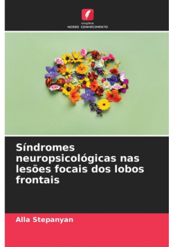 Síndromes neuropsicológicas nas lesões focais dos lobos frontais