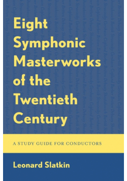Eight Symphonic Masterworks of the Twentieth Century
