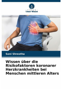 Wissen über die Risikofaktoren koronarer Herzkrankheiten bei Menschen mittleren Alters