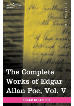 The Complete Works of Edgar Allan Poe, Vol. V (in Ten Volumes)