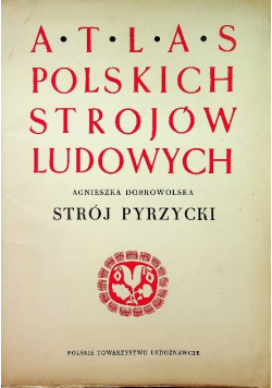 Atlas polskich strojów ludowych Strój Pyrzycki