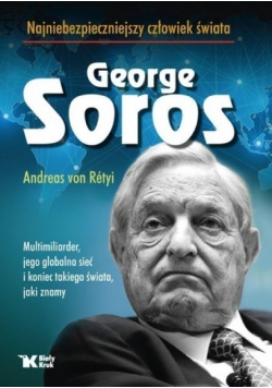 George Soros Najniebezpieczniejszy człowiek świata