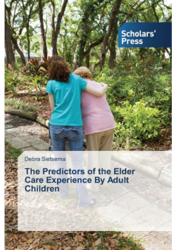 The Predictors of the Elder Care Experience by Adult Children