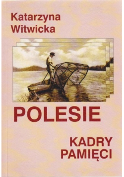 Polesie Kadry pamięci