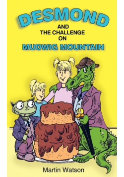 Desmond and the Challenge on Mudwig Mountain