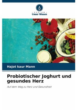Probiotischer Joghurt und gesundes Herz
